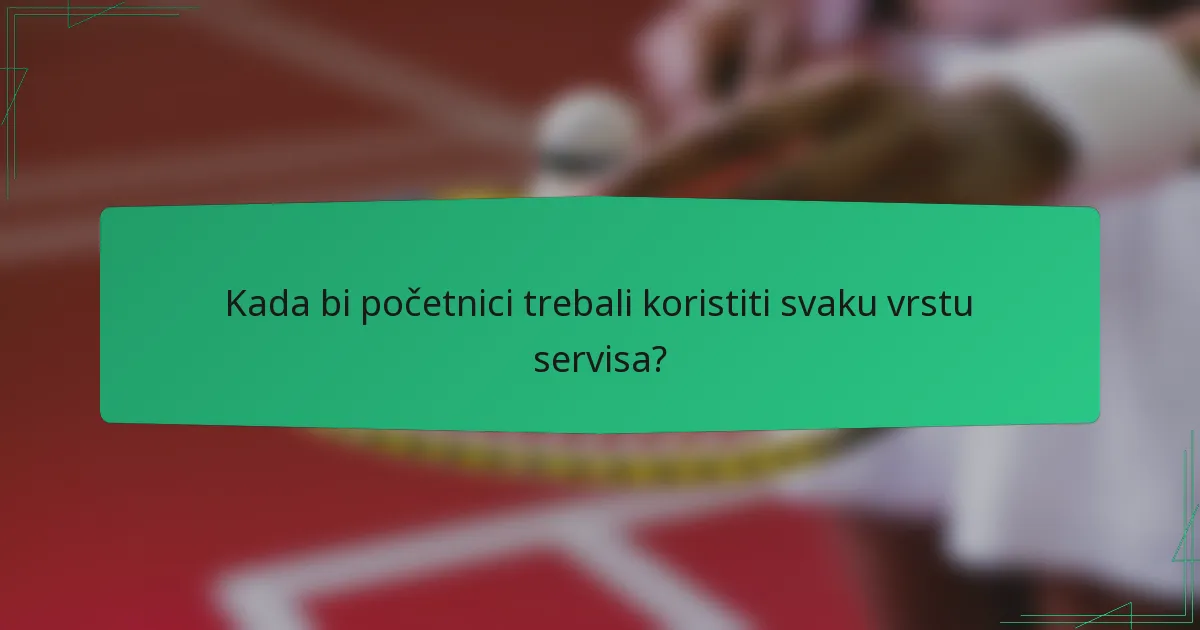 Kada bi početnici trebali koristiti svaku vrstu servisa?
