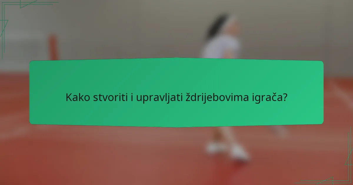 Kako stvoriti i upravljati ždrijebovima igrača?