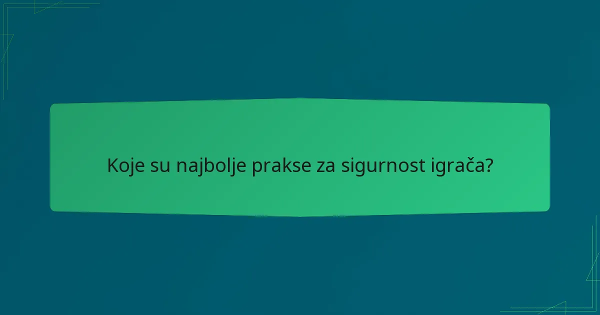 Koje su najbolje prakse za sigurnost igrača?